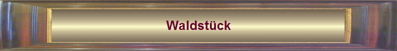 Waldstck